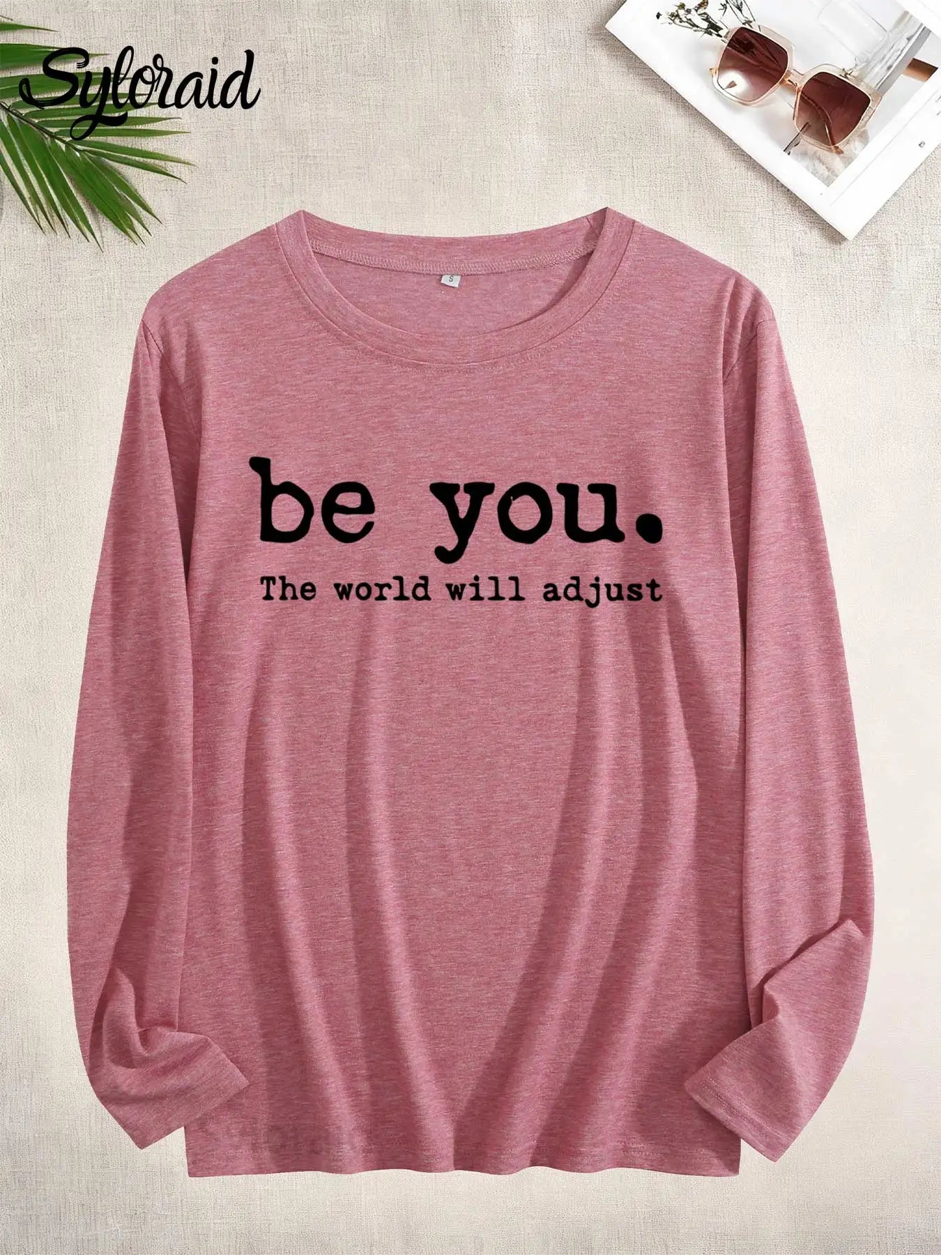 Syloraid Be You Women's Long Sleeve T Shirt Funny Quote
