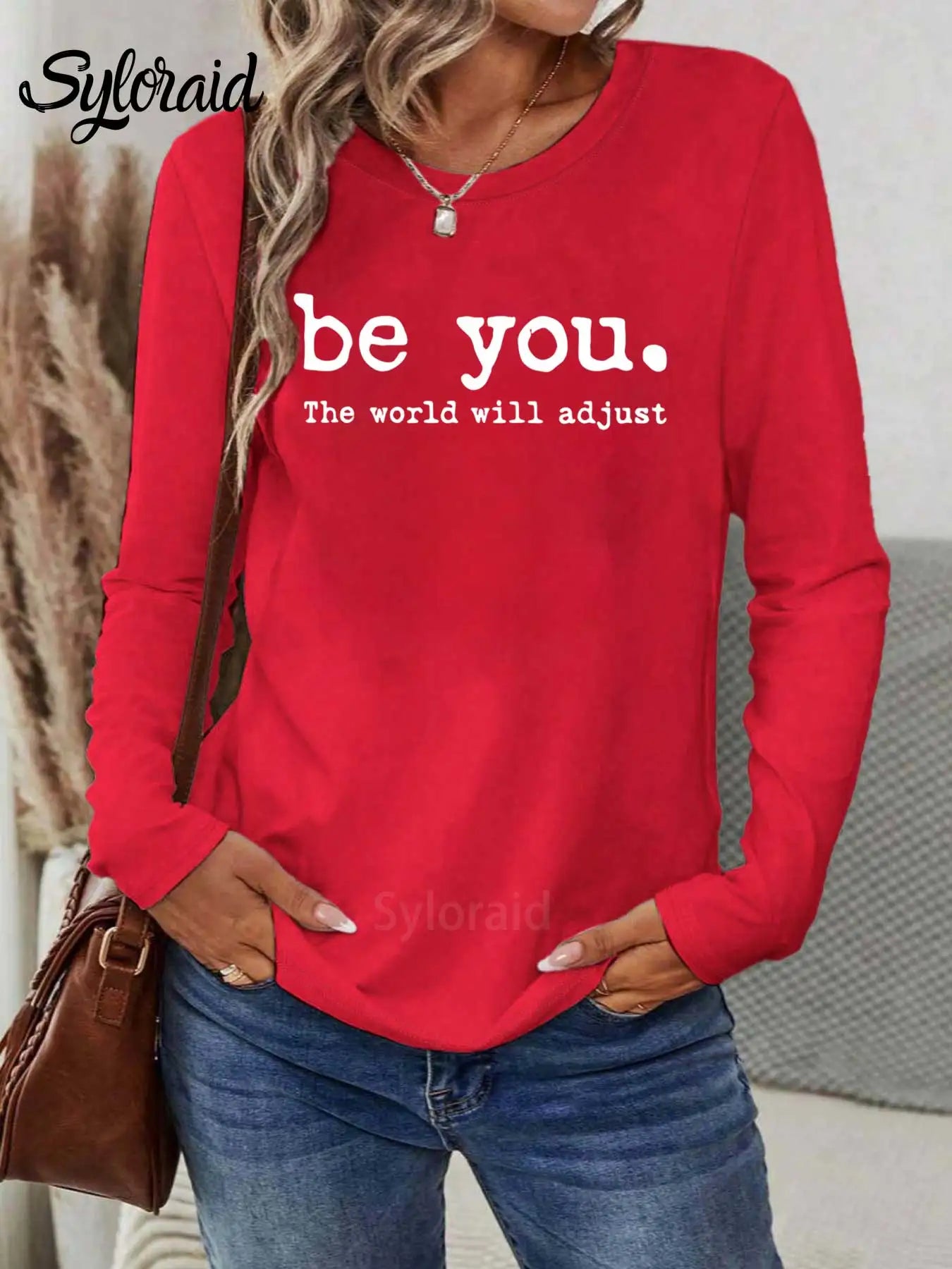 Syloraid Be You Women's Long Sleeve T Shirt Funny Quote