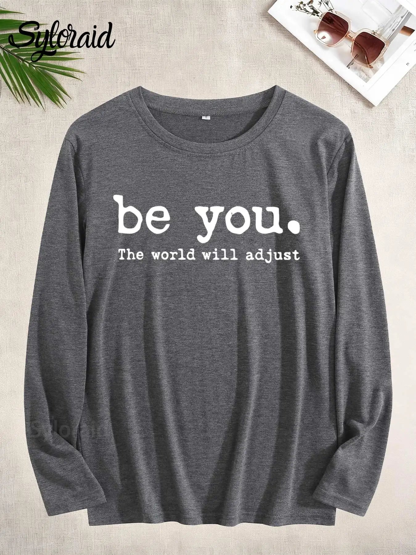 Syloraid Be You Women's Long Sleeve T Shirt Funny Quote