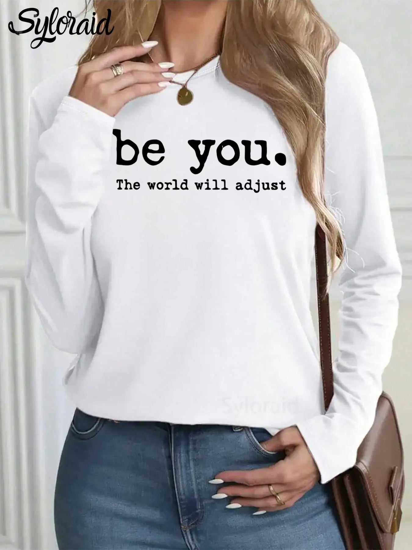 Syloraid Be You Women's Long Sleeve T Shirt Funny Quote